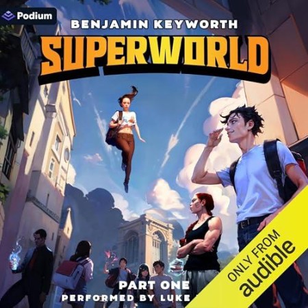 Superworld Part 1: An Alternate Reality Fantasy - Keyworth, Benjamin
