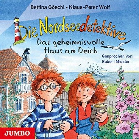 Die Nordseedetektive 1: Das geheimnisvolle Haus am Deich - Klaus-Peter Wolf, Bettina G&ouml;schl