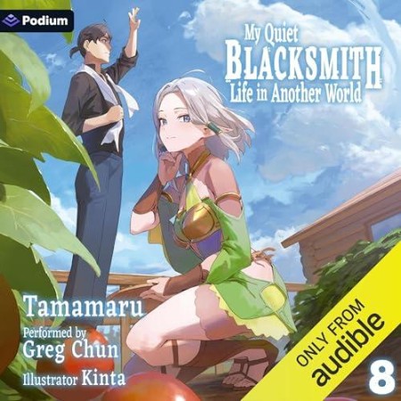 My Quiet Blacksmith Life in Another World: Volume 8 - Tamamaru