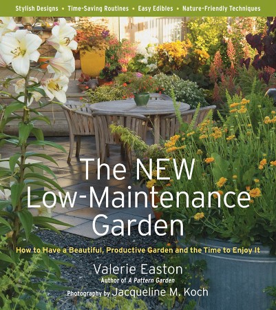 Cover: The New Low-Maintenance Garden: How to Have a Beautiful, Productive Garden and the Time to Enjoy It - Valerie Easton