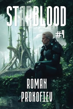 Starblood (Book #4): A Sci Fi Progression Adventure Series - [AUDIOBOOK]