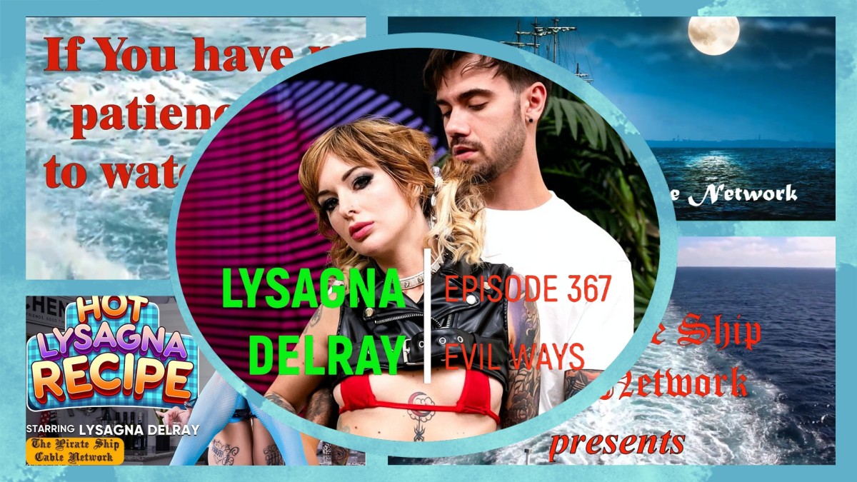Lysagna DelRay - Episode 367 - Evil Ways