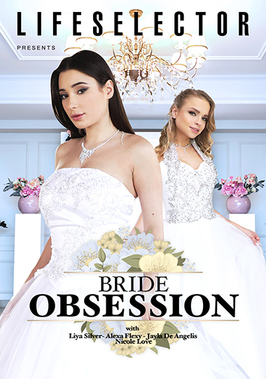 Liya Silver, Alexa Flexy, Jayla De Angelis, Nicole Love - Bride Obsession [SD 480p]