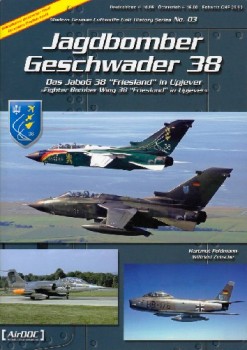 Jagdbomber Geschwader 38 (Modern Luftwaffe Unit History Series 03)