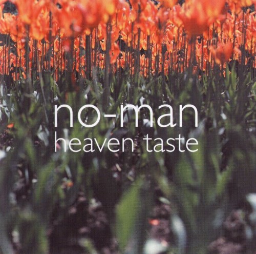 No Man - Heaven Taste (1995)(Remastered, 2002) Lossless
