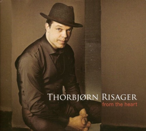 Thorbjorn Risager - From The Heart (2006) Lossless