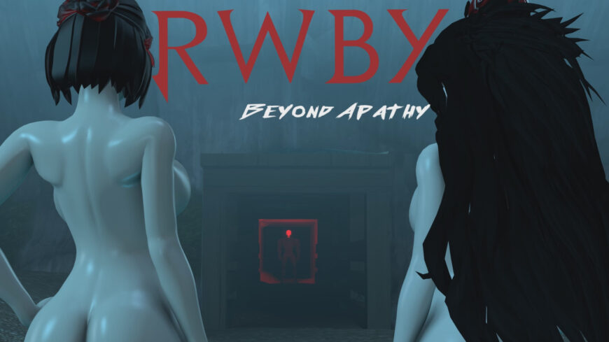 RWBY - Beyond Apathy