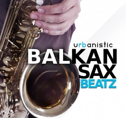 Urbanistic Balkan Sax Beatz [WAV, MiDi, REX, AiFF, ReFill]