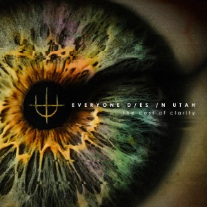 Everyone Dies In Utah - The Cost of Clarity (2025)