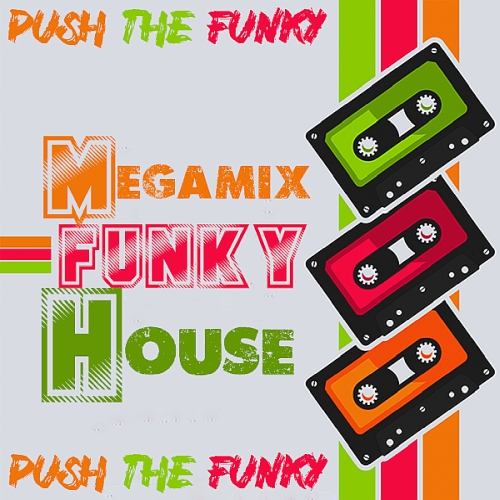 Megamix Funky House & Push The Funky (2025)