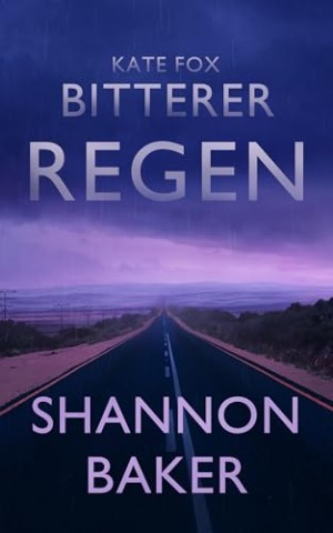 Cover: Shannon Baker - Kate Fox 03 - Bitterer Regen