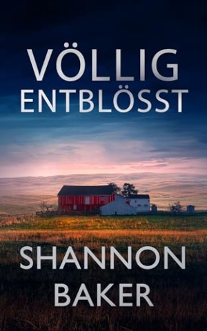 Cover: Shannon Baker - V&ouml;llig Entbl&ouml;sst
