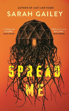 Cover: Spread Me - Sarah Gailey