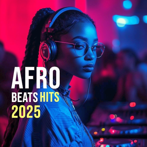 Afro Beats Hits (2025)