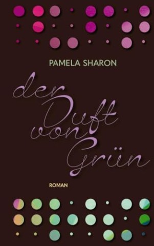Sharon, Pamela - Der Duft von Gr&uuml;n