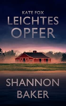 Cover: Shannon Baker - Kate Fox 04 - Leichtes Opfer