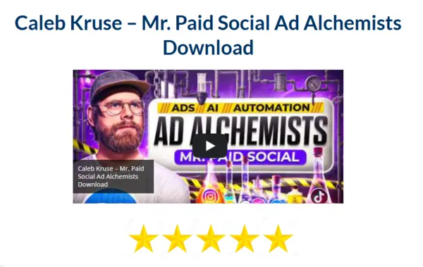 Caleb Kruse – Mr. Paid Social Ad Alchemists Download