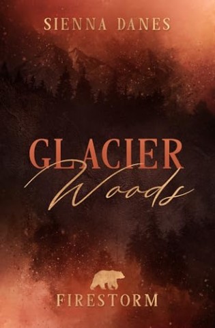 Sienna Danes - Glacier Woods: Firestorm