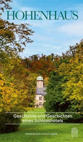 Cover: Siegfried Lenz - Hohenhaus. Geschichte und Geschichten eines Schlosshotels