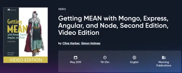 Getting MEAN with Mongo, Express, Angular, and Node, Second Edition, Video Edition