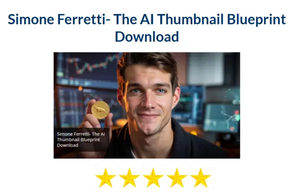 Simone Ferretti – The AI Thumbnail Blueprint Download