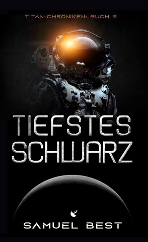 Cover: Samuel Best - Tiefstes Schwarz: Hard Science Fiction