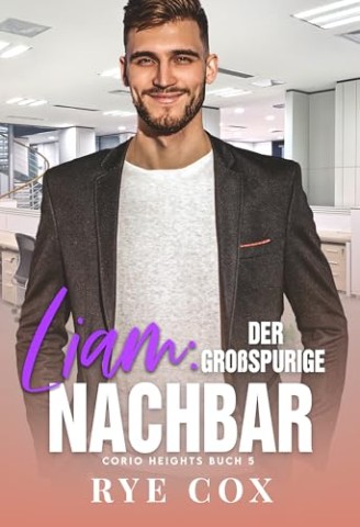 Rye Cox - Liam: Der gro&szlig;spurige Nachbar