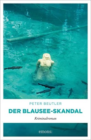 Cover: Peter Beutler - Der Blausee-Skandal: Kriminalroman