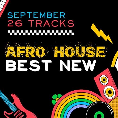 Best New Afro House 26 Tracks September (2025)