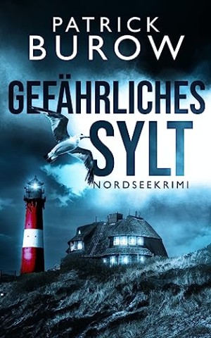Cover: Patrick Burow - Erpresstes Sylt: K&uuml;stenkrimi (Hansen & Norden ermitteln 11)