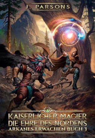 Parsons, J - Kaiserlicher Magier 3: Die Ehre Des Nordens (Arkanes Erwachen)