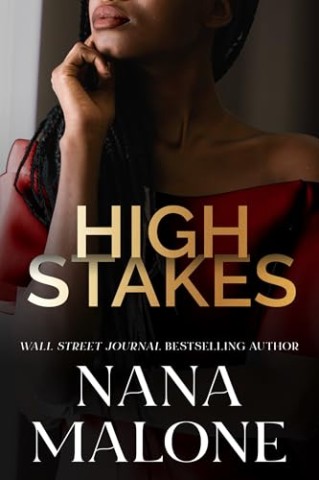 Nana Malone - High Stakes: Eine erzwungene-N&auml;he-Romanze mit der Schwester des besten Freundes