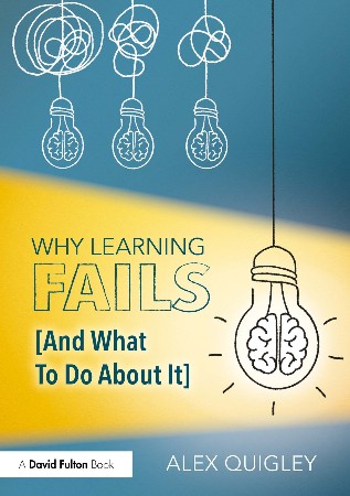 Cover: Why Learning Fails and What to Do About It - Quigley, Alex