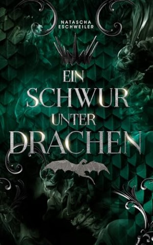 Natascha Eschweiler - Ein Schwur unter Drachen