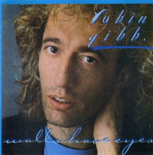 Robin Gibb - Walls Have Eyes (1985) Lossless