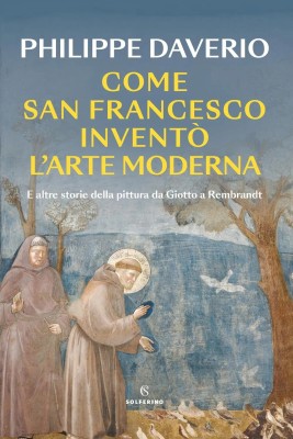 Philippe Daverio - Come San Francesco inventò l'arte moderna (2025)