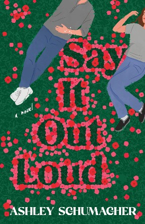 Say It Out Loud - Ashley Schumacher