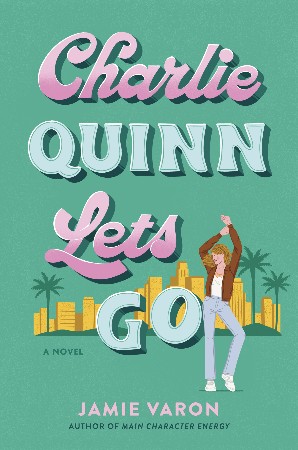 Cover: Charlie Quinn Lets Go - Varon, Jamie