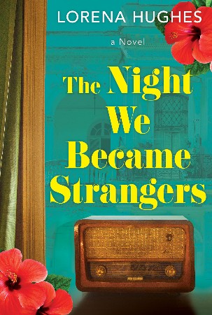The Night We Became Strangers - Lorena Hughes