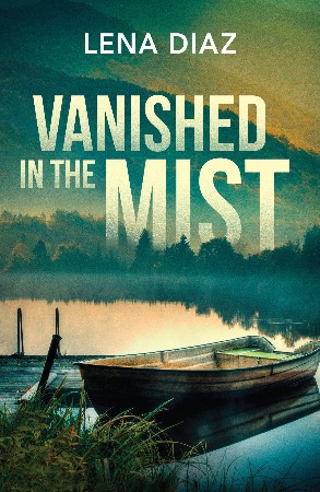 Vanished in the Mist - Diaz, Lena