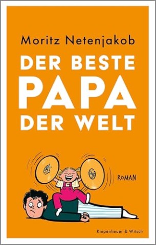 Cover: Moritz Netenjakob - Der beste Papa der Welt