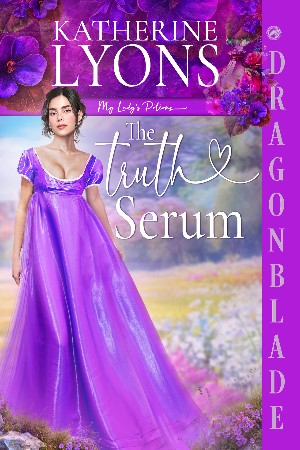 Cover: The Truth Serum: Regency Historical Romance - Katherine Lyons