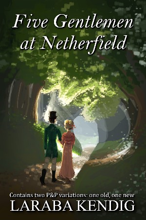 Cover: Five Gentlemen at Netherfield - Laraba Kendig