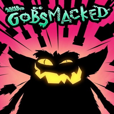Ash & Adam's GOBSMACKED Soundtrack
