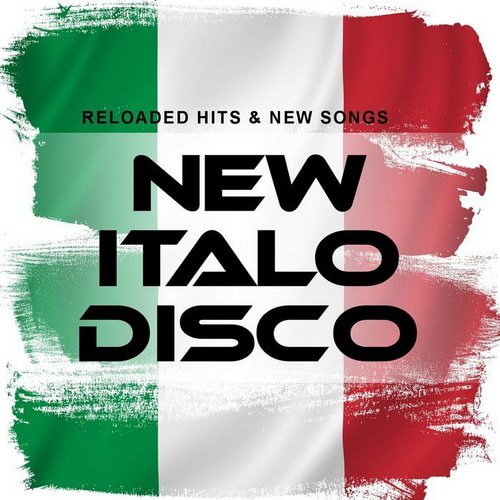 New Italo Disco - Reloaded Hits And New Songs (2018) FLAC