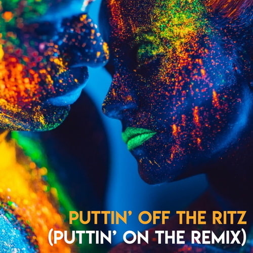Puttin Off The Ritz (Puttin On The Remix) (2019) FLAC