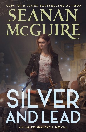 Cover: Silver and Lead - McGuire, Seanan