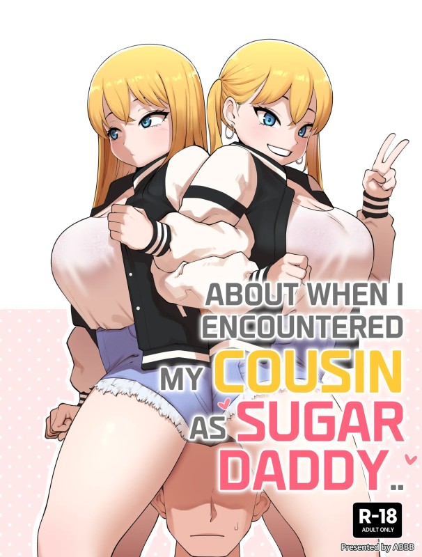 ABBB - About When I Encountered my Cousin as Sugar Daddy - Part 1 (eng) Hentai Comics