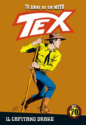 Tex 70 Anni Di Un Mito 107 - Il capitano Drake (RCS 2020-01-09)