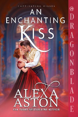 Cover: An Enchanting Kiss: A Regency Historical Romance: 5 - Alexa Aston